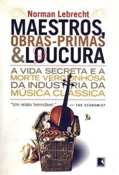 Imagem de MAESTROS, OBRAS-PRIMAS E LOUCURA