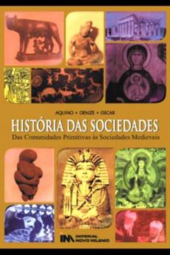 Imagem de HISTORIA DAS SOCIEDADES - DAS COMUNIDADES PRIMITIVAS AS SOCIEDADES MEDIEVAIS