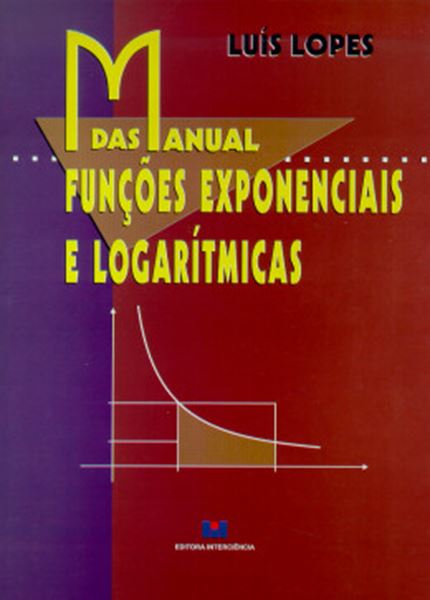 Picture of MANUAL DAS FUNCOES EXPONENCIAIS E LOGARITIMICAS