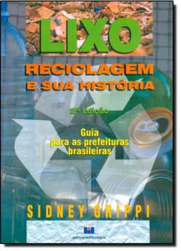 Imagem de LIXO - RECICLAGEM E SUA HISTORIA  2ª EDICAO