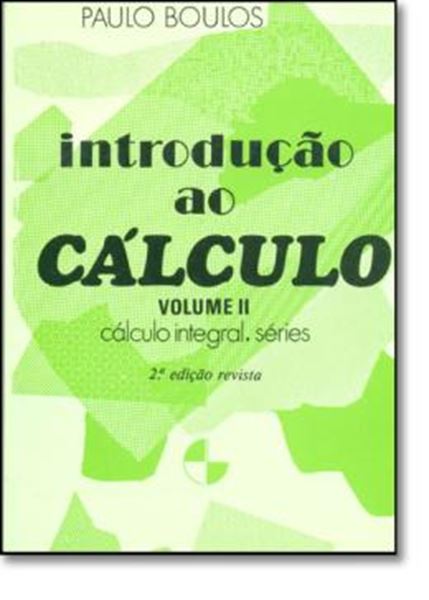 Picture of INTRODUCAO AO CALCULO VOL 2 - CALCULO INTEGRAL