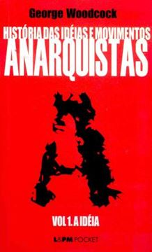 Imagem de HISTORIA DAS IDEIAS E MOVIMENTOS ANARQUISTAS - VOL. 1 - A IDEIA