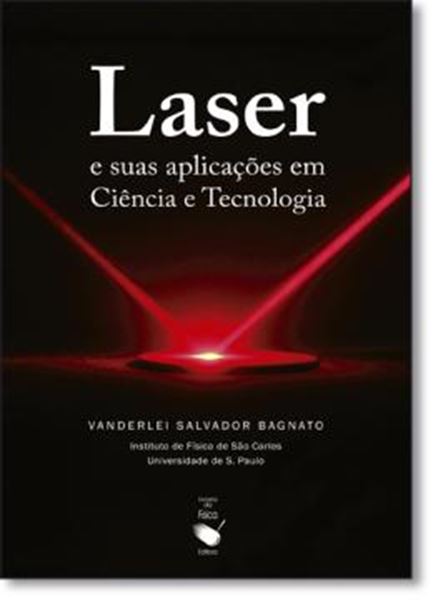 Picture of LASER E SUAS APLICACOES EM CIENCIA E TECNOLOGIA