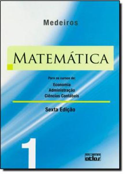 Picture of MATEMATICA 1 - ECONOMIA, ADMINISTRACAO E CIENCIAS CONTABEIS  6º EDICAO 