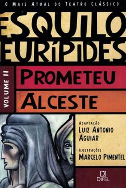 Picture of MAIS ATUAL DO TEATRO CLASSICO, O VOL. II - PROMETEU ALCESTE