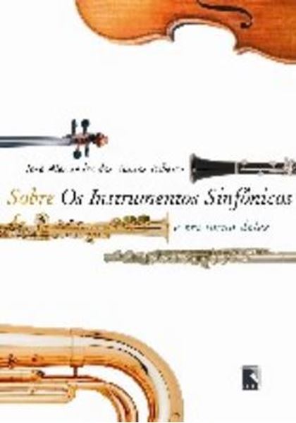Picture of SOBRE OS INSTRUMENTOS SINFONICOS E EM TORNO DELES