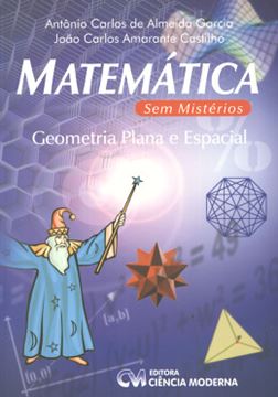 Imagem de MATEMATICA SEM MISTERIOS - GEOMETRIA PLANA E ESPACIAL