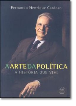 Imagem de A ARTE DA POLITICA - A HISTORIA QUE VIVI - 8ªED