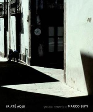 Imagem de IR ATE AQUI - GRAVURAS E FOTOGRAFIAS