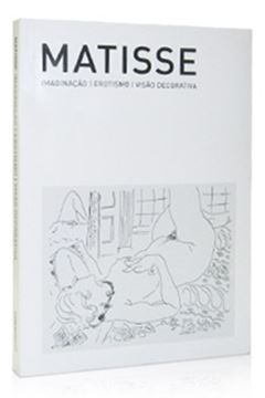 Imagem de MATISSE - IMAGINACAO, EROTISMO, VISAO DECORATIVA
