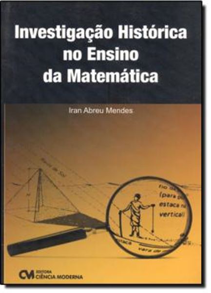 Picture of INVESTIGACAO HISTORICA NO ENSINO DA MATEMATICA