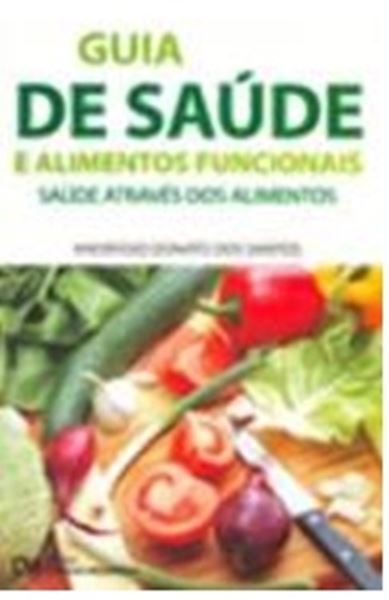 Picture of GUIA DE SAUDE E ALIMENTOS FUNCIONAIS - SAUDE ATRAVES DOS ALIMENTOS