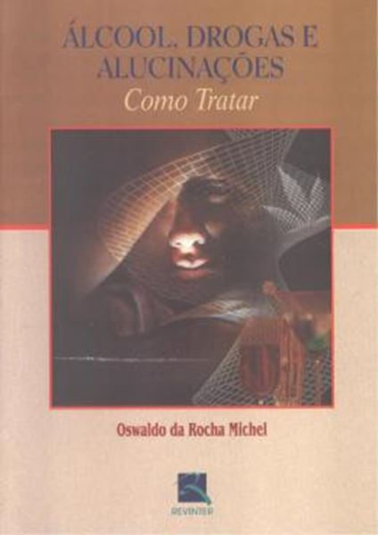 Picture of ALCOOL, DROGAS E ALUCINACOES - COMO TRATAR