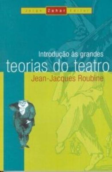 Picture of INTRODUCAO AS GRANDES TEORIAS DO TEATRO