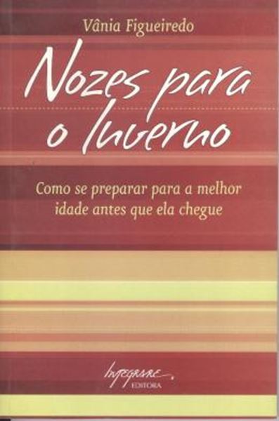 Picture of NOZES PARA O INVERNO - COMO SE PREPARAR  PARA A MELHOR IDADE ANTES QUE ELA CHEGUE 