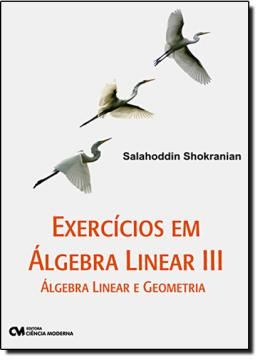 Imagem de EXERCICIOS EM ALGEBRA LINEAR III  ALGEBRA LINEAR E GEOMETRIA