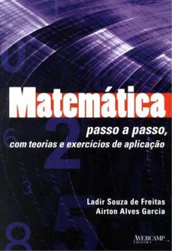 Imagem de MATEMATICA PASSO A PASSO, COM TEORIAS E EXERCICIOS DE APLICACAO