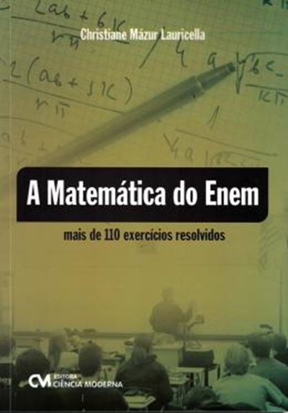 Picture of MATEMATICA DO ENEM - MAIS DE 110 EXERCICIOS RESOLVIDOS