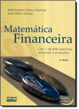 Imagem de MATEMATICA FINANCEIRA - COM + DE 600 EXERCICIOS RESOLVIDOS E PROPOSTOS  - 6ª ED 2009