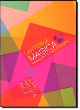 Imagem de LANTERNA MAGICA - INFANCIA E CINEMA INFANTIL