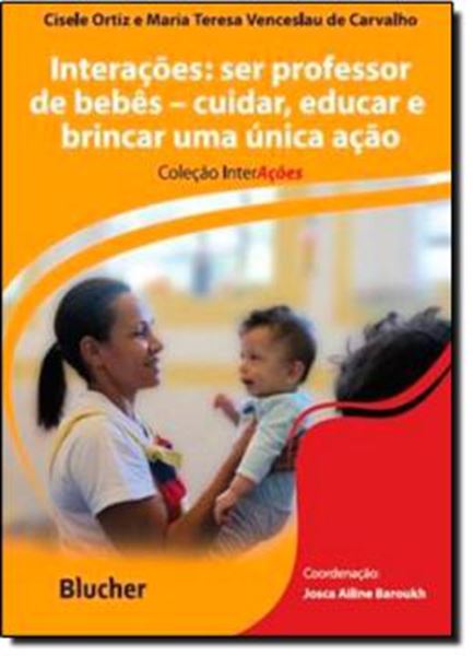 Picture of INTERACOES: SER PROFESSOR DE BEBES - CUIDAR, EDUCAR E BRINCAR, UMA UNICA ACAO