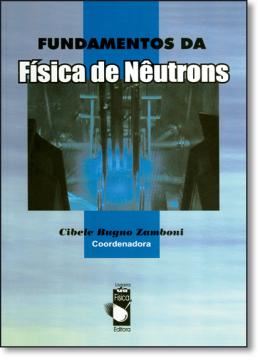 Imagem de FUNDAMENTOS DA FISICA DE NEUTRONS