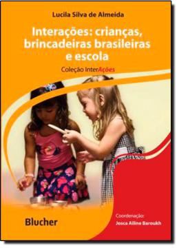 Imagem de INTERACOES - CRIANCAS, BRINCADEIRAS BRASILEIRAS E ESCOLA