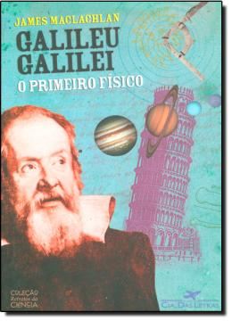 Imagem de GALILEU GALILEI: O PRIMEIRO FISICO