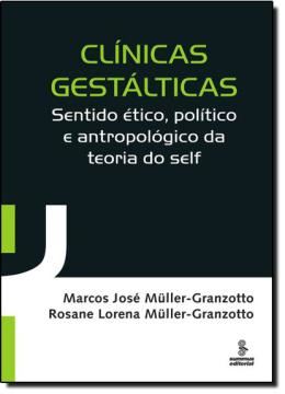 Imagem de CLINICAS GESTALTICAS - SENTIDO ETICO, POLITICO E ANTROPOLOGICO DA TEORIA DO SELF