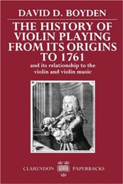 Picture of HISTORY OF VIOLIN PLAYING FROM ITS ORIGINS TO 1761