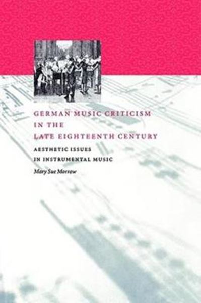 Picture of GERMAN MUSIC CRITICISM IN THE LATE EIGHTEENTH CENTURY