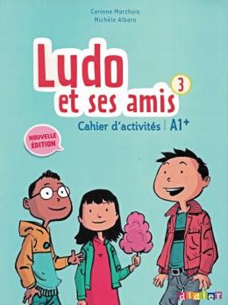 Picture of LUDO ET SES AMIS 3 - CAHIER D´ACTIVITES - NOUVELLE EDITION