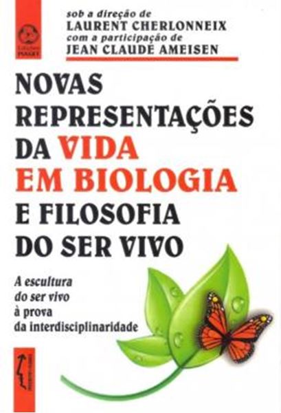 Picture of NOVAS REPRESENTACOES DA VIDA EM BIOLOGIA E FILOSOFIA DO SER VIVO - A ESCULTURA DO SER VIVO A PROVA DA INTERDISCIPLINARIDADE