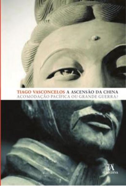 Picture of A ASCENSAO DA CHINA - ACOMODACAO PACIFICA OU GRANDE GUERRA?