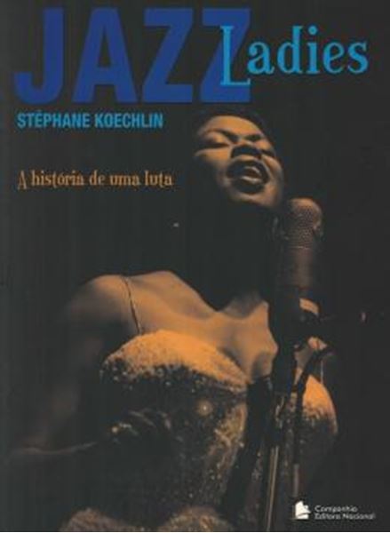Picture of JAZZ LADIES - A HISTORIA DE UMA LUTA