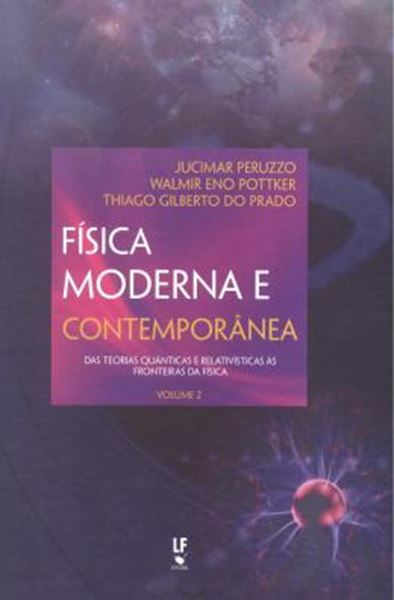 Picture of FISICA MODERNA E CONTEMPORANEA DAS TEORIAS QUANTICAS E RELATIVISTICA VOL 2
