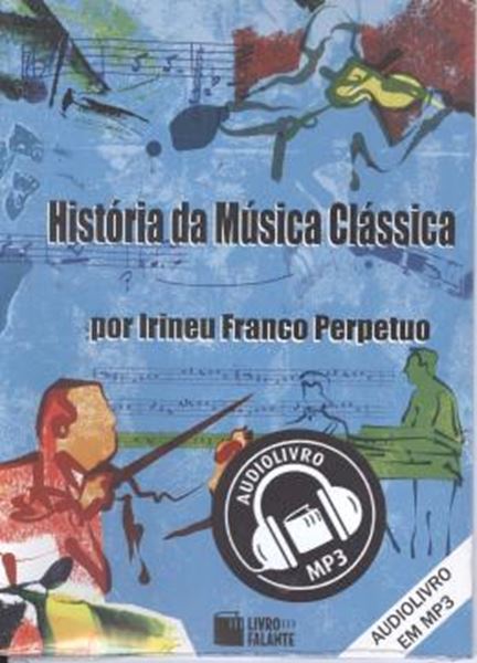 Picture of HISTORIA DA MUSICA CLASSICA - AUDIO LIVRO