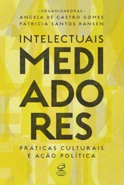 Imagem de INTELECTUAIS MEDIADORES - PRATICAS CULTURAIS E ACAO POLITICA