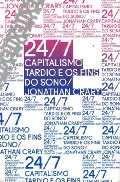 Picture of 24/7 - CAPITALISMO TARDIO E OS FINS DO SONO