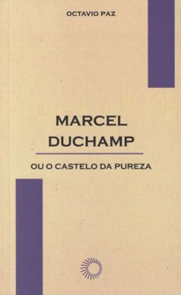 Picture of MARCEL DUCHAMP OU O CASTELO DA PUREZA - 3ª ED