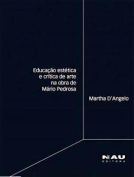 Imagem de EDUCACAO ESTETICA E CRITICA DE ARTE NA OBRA DE MARIO PEDROSA