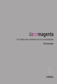 Imagem de DA COR MAGENTA - TRATADO SOBRE O FENOMENO DA COR E SUAS APLICACOES