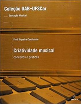 Imagem de CRIATIVIDADE MUSICAL - CONCEITOS E PRATICAS