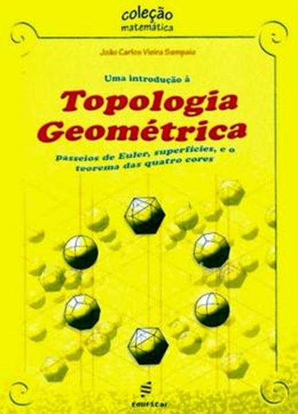 Picture of INTRODUCAO A TOPOLOGIA GEOMETRICA - PASSEIOS DE EULER