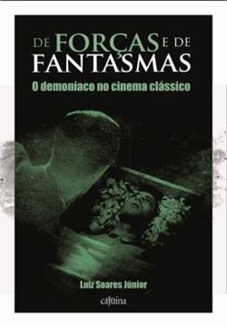 Imagem de DE FORCAS E DE FANTASMAS - O DEMONIACO NO CINEMA CLASSICO