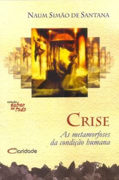 Imagem de CRISE - AS METAMORFOSES DA CONDICAO HUMANA
