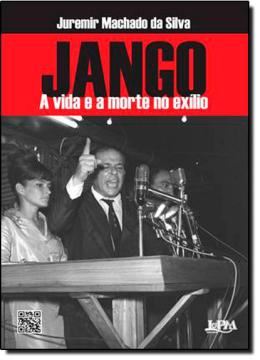 Imagem de JANGO - A VIDA E A MORTE NO EXILIO
