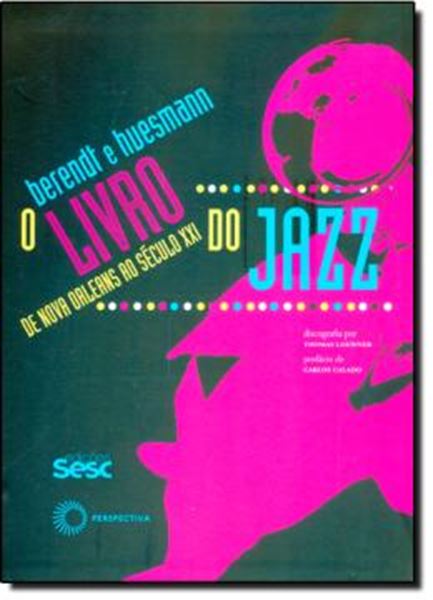 Picture of LIVRO DO JAZZ, O - DE NOVA ORLEANS AO SECULO XXI