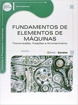 Imagem de SERIE EIXOS - FUNDAMENTOS DE ELEMENTOS DE MAQUINAS: TRANSMISSOES, FIXACOES E AMORTECIMENTO