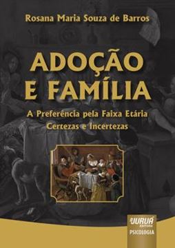 Imagem de ADOCAO E FAMILIA - A PREFERENCIA PELA FAIXA ETARIA - CERTEZAS E INCERTEZAS